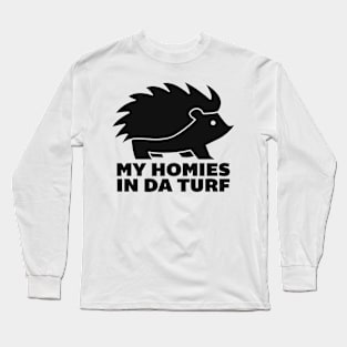 Hedgehog - My Homies - pos Long Sleeve T-Shirt